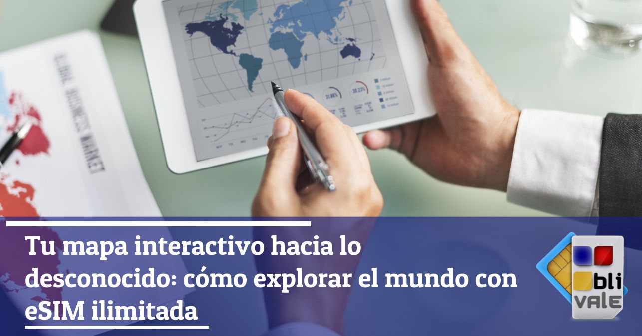 blivale_image_es_Tu mapa interactivo hacia lo desconocido cómo explorar el mundo con eSIM ilimitada_643x337 BLIVALE Blog: Guides and tips for worry-free travel